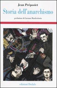 Storia dell'anarchismo - Jean Préposiet - Libro edizioni Dedalo 2006, Storia e civiltà | Libraccio.it