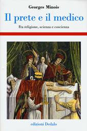 Il prete e il medico. Fra religione, scienza e coscienza