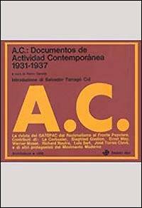 AC: documentos de Actividad Contemporánea (1931-1937)  - Libro edizioni Dedalo 1993, Architettura e città | Libraccio.it