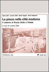 La piazza nella città moderna. Il sistema di Piazza Unità a Trieste