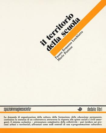 Il territorio della scuola - Fausto E. Leschiutta, Mario Panizza - Libro edizioni Dedalo 1976, Spazio immagine società | Libraccio.it