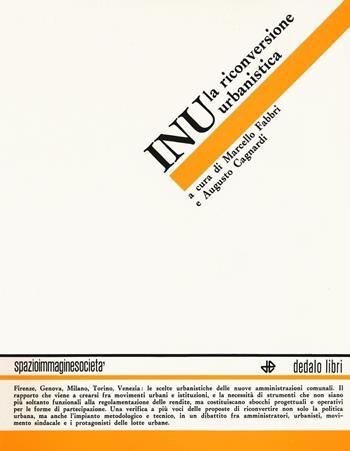 INU. La riconversione urbanistica  - Libro edizioni Dedalo 1970, Spazio immagine società | Libraccio.it