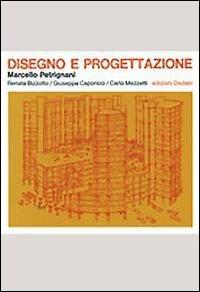 Disegno e progettazione - Marcello Petrignani - Libro edizioni Dedalo 1993, Il Politecnico | Libraccio.it