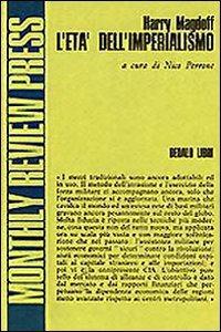 L' età dell'imperialismo - Harry Magdoff - Libro edizioni Dedalo 1994 | Libraccio.it