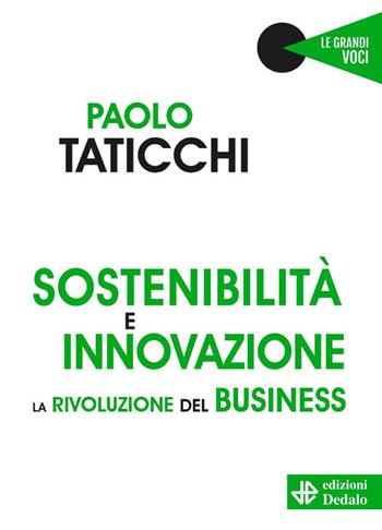 Sostenibilità e innovazione. La rivoluzione del business - Paolo Taticchi - Libro edizioni Dedalo 2025, Le grandi voci | Libraccio.it