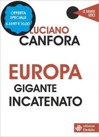 Europa gigante incatenato - Luciano Canfora - Libro edizioni Dedalo 2025, Le grandi voci | Libraccio.it