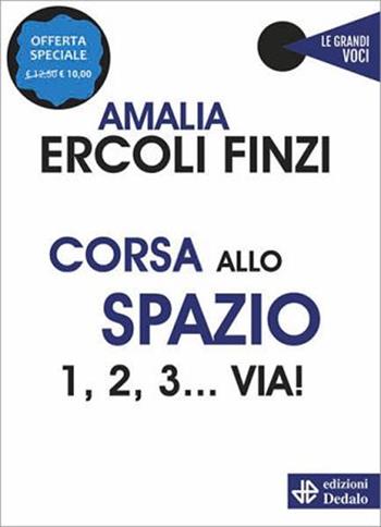 Corsa allo spazio. 1, 2, 3... via! Nuova ediz. - Amalia Ercoli Finzi - Libro edizioni Dedalo 2025, Le grandi voci | Libraccio.it