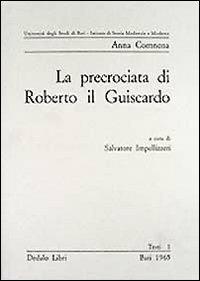 La precrociata di Roberto il Guiscardo. Pagine dell'Alessiade - Anna Comnena - Libro edizioni Dedalo 1993, Pubblicazioni Universitarie | Libraccio.it