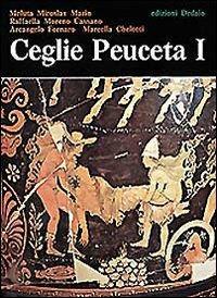 Ceglie peuceta. Vol. 1  - Libro edizioni Dedalo 1993, Pubblicazioni Universitarie | Libraccio.it