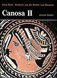 Canosa. Vol. 2 - Luisa Rossi, F. Van der Wielen-van Ommeren - Libro edizioni Dedalo 1993, Pubblicazioni Universitarie | Libraccio.it