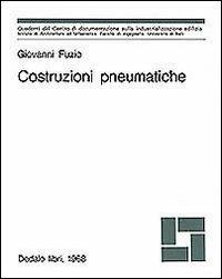 Costruzioni pneumatiche - Giovanni Fuzio - Libro edizioni Dedalo 1993, Pubblicazioni Universitarie | Libraccio.it