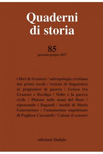 Quaderni di storia (2017). Vol. 85  - Libro edizioni Dedalo 2017 | Libraccio.it