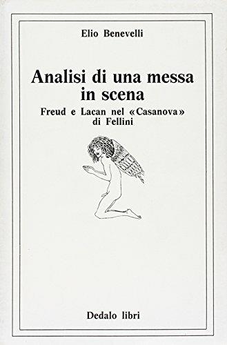 Analisi di una messa in scena. Freud e Lacan nel Casanova di Fellini - Elio Benevelli - Libro edizioni Dedalo 1994, Collana bianca | Libraccio.it