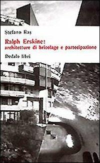 Ralph Erskine. Architetture di bricolage e partecipazione - Stefano Ray - Libro edizioni Dedalo 1993, Universale di architettura | Libraccio.it