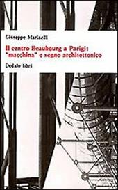 Il centro Beaubourg a Parigi: «Macchina» e segno architettonico