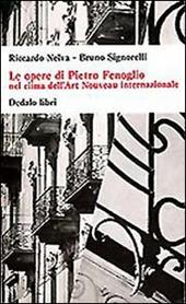 Le opere di Pietro Fenoglio nel clima dell'Art Nouveau internazionale. Ediz. illustrata