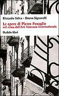 Le opere di Pietro Fenoglio nel clima dell'Art Nouveau internazionale. Ediz. illustrata - Riccardo Nelva, Bruno Signorelli - Libro edizioni Dedalo 1993, Universale di architettura | Libraccio.it