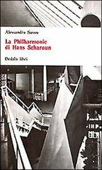 La philarmonie di Hans Sharoun - Alessandro Sassu - Libro edizioni Dedalo 1993, Universale di architettura | Libraccio.it