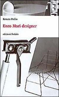 Enzo Mari designer - Renato Pedio - Libro edizioni Dedalo 1993, Universale di architettura | Libraccio.it