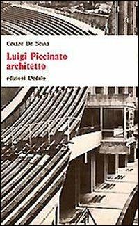 Luigi Piccinato architetto - Cesare De Sessa - Libro edizioni Dedalo 1993, Universale di architettura | Libraccio.it