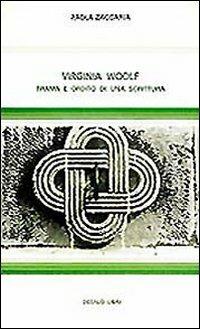 Virginia Woolf. Trama e ordito di una scrittura - Paola Zaccaria - Libro edizioni Dedalo 1993, Biblioteca Dedalo | Libraccio.it