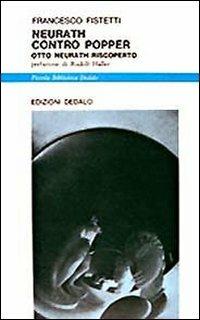 Neurath contro Popper. Otto Neurath riscoperto - Francesco Fistetti - Libro edizioni Dedalo 1993, Piccola biblioteca Dedalo | Libraccio.it
