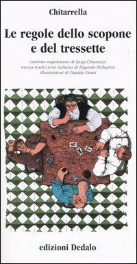 Le regole dello scopone e del tressette - Chitarrella - Libro edizioni Dedalo 1993, Fuori collana | Libraccio.it
