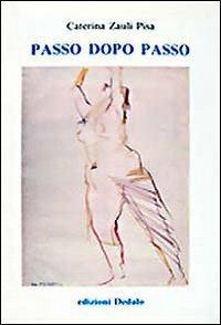 Passo dopo passo - Caterina Zauli Pisa - Libro edizioni Dedalo 1993, Fuori collana | Libraccio.it