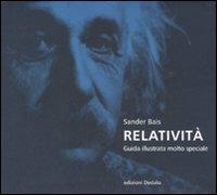 Relatività. Guida illustrata molto speciale. Ediz. illustrata - Sander Bais - Libro edizioni Dedalo 2008, Fuori collana | Libraccio.it
