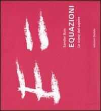 Equazioni. Le icone del sapere - Sander Bais - Libro edizioni Dedalo 2009, Fuori collana | Libraccio.it