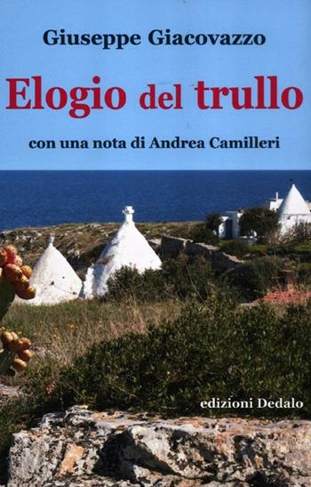 Elogio del trullo - Giuseppe Giacovazzo - Libro edizioni Dedalo 2012 | Libraccio.it