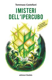 I misteri dell'ipercubo. Un'avventura matematica a più dimensioni