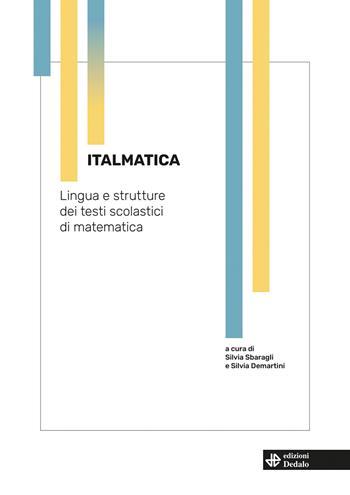 Italmatica. Lingua e strutture dei testi scolastici di matematica  - Libro edizioni Dedalo 2021, Fuori collana | Libraccio.it