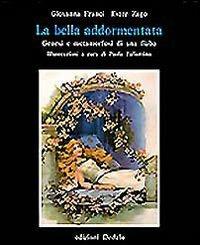 La bella addormentata. Genesi e metamorfosi di una fiaba - Giovanna Franci, Ester Zago - Libro edizioni Dedalo 1993, Prisma | Libraccio.it