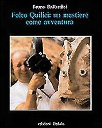 Folco Quilici: un mestiere come avventura - Bruno Ballardini - Libro edizioni Dedalo 1993, Prisma | Libraccio.it