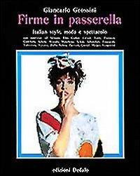 Firme in passerella. Italian style, moda e spettacolo - Giancarlo Grossini - Libro edizioni Dedalo 1993, Prisma | Libraccio.it