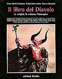 Il libro del diavolo. Le origini, la cultura, l'immagine - Anna Maria Crispino, Fabio Giovannini, Marco Zatterin - Libro edizioni Dedalo 1993, Prisma | Libraccio.it
