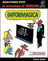Informagica - Jean-Pierre Petit - Libro edizioni Dedalo 1993, Prisma/Fumettoscienza | Libraccio.it