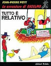 Tutto è relativo - Jean-Pierre Petit - Libro edizioni Dedalo 1993, Prisma/Fumettoscienza | Libraccio.it