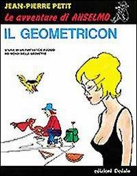 Il geometricon. Storia di un fantastico viaggio nei mondi delle geometrie - Jean-Pierre Petit - Libro edizioni Dedalo 1993, Prisma/Fumettoscienza | Libraccio.it