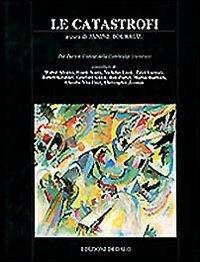 Le catastrofi  - Libro edizioni Dedalo 1993, Prisma/Cambridge University | Libraccio.it