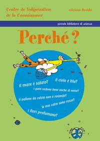 Perché? Ediz. a colori  - Libro edizioni Dedalo 2006, Piccola biblioteca di scienza | Libraccio.it