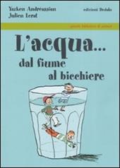 L' acqua... dal fiume al bicchiere