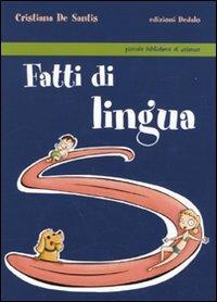 Fatti di lingua - Cristiana De Santis - Libro edizioni Dedalo 2009, Piccola biblioteca di scienza | Libraccio.it