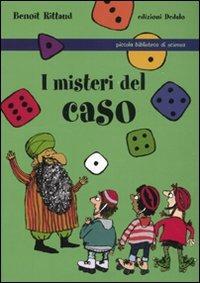 I misteri del caso - Benoît Rittaud - Libro edizioni Dedalo 2009, Piccola biblioteca di scienza | Libraccio.it