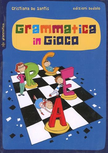 Grammatica in gioco - Cristiana De Santis - Libro edizioni Dedalo 2011, Piccola biblioteca di scienza | Libraccio.it