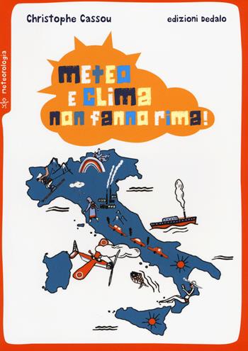 Meteo e clima non fanno rima! - Christophe Cassou - Libro edizioni Dedalo 2014, Piccola biblioteca di scienza | Libraccio.it