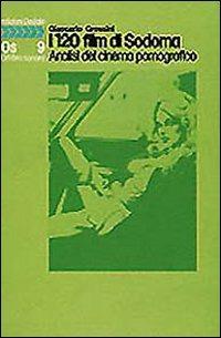 I centoventi film di Sodoma. Analisi del cinema pornografico - Giancarlo Grossini - Libro edizioni Dedalo 1993, Ombra sonora | Libraccio.it
