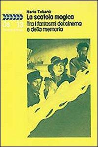 La scatola magica. Tra i fantasmi del cinema e della memoria - Nerio Tebano - Libro edizioni Dedalo 1993, Ombra sonora | Libraccio.it