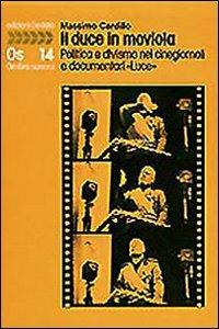 Il duce in moviola - Massimo Cardillo - Libro edizioni Dedalo 1993, Ombra sonora | Libraccio.it